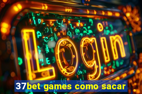 37bet games como sacar